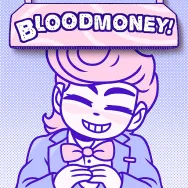 BLOODMONEY!