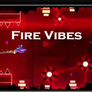 Geometry Dash Fire Vibes